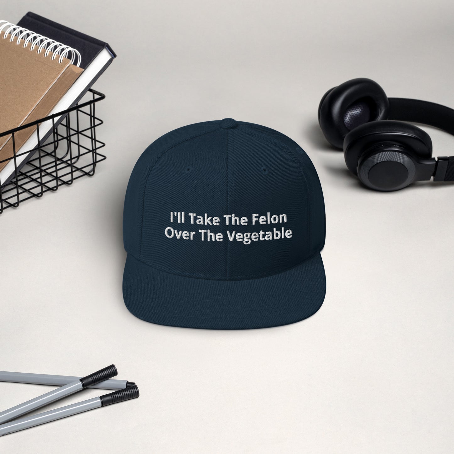 I'll Take The Felon Over The Vegetable - Snapback Hat