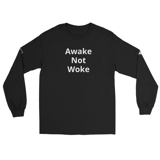 Awake Not Woke -  Long Sleeve Shirt